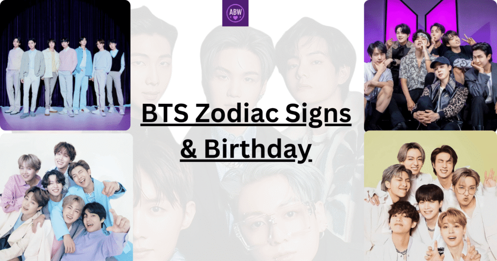 BTS Zodiac Signs & Birthday
