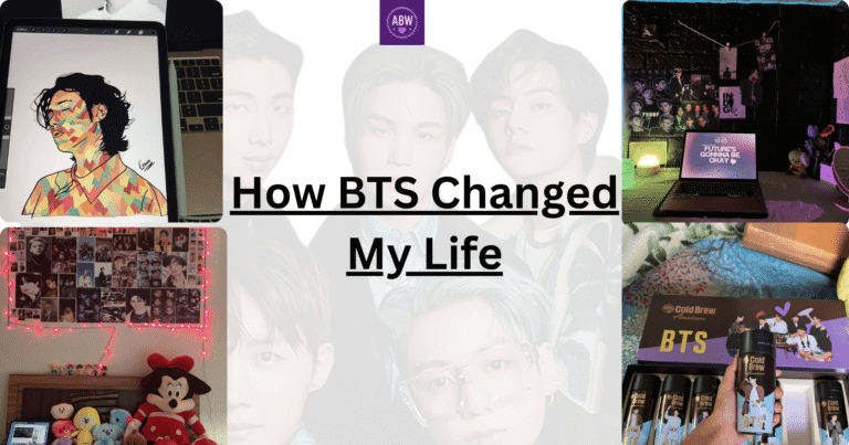 How BTS Changed My Life